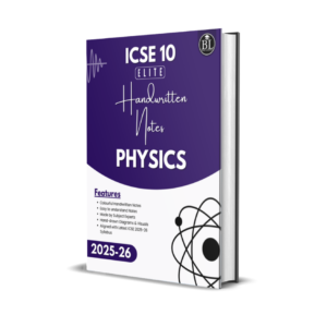 ICSE 10th Elite Physics Handwritten Notes